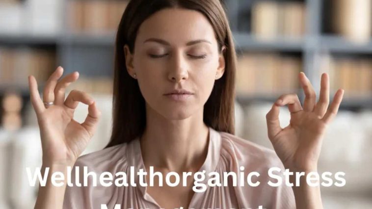 Wellhealthorganic Stress Management